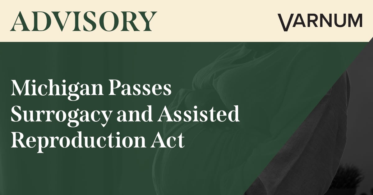 Michigan Passes Surrogacy and Assisted Reproduction Act