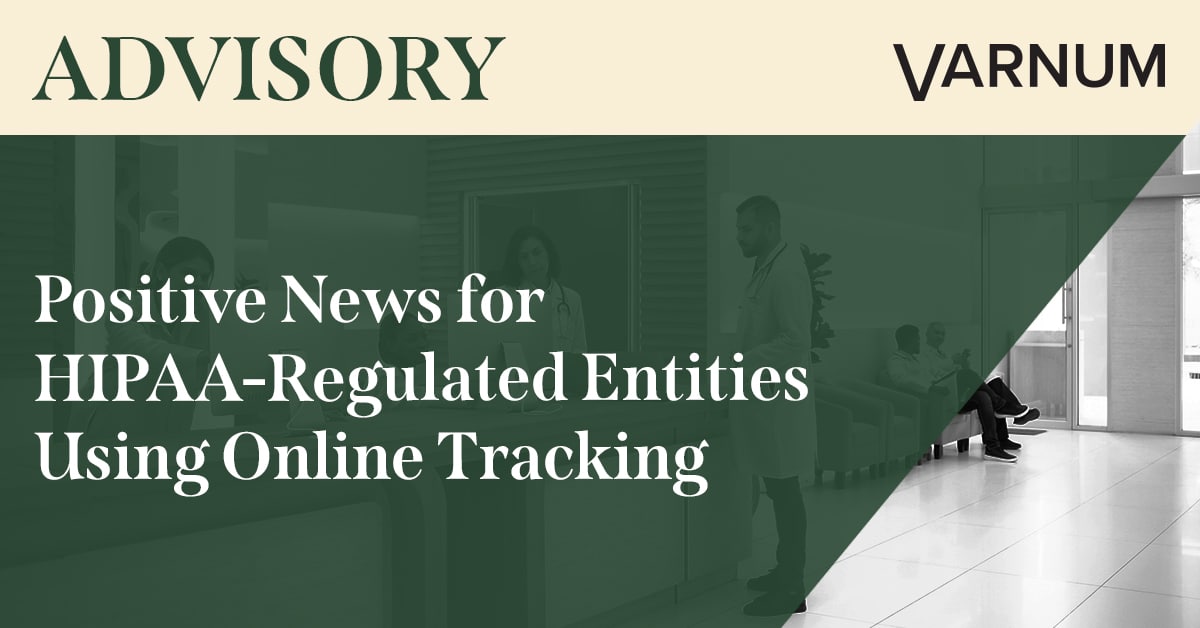 Positive News for HIPAA-Regulated Entities Using Online Tracking