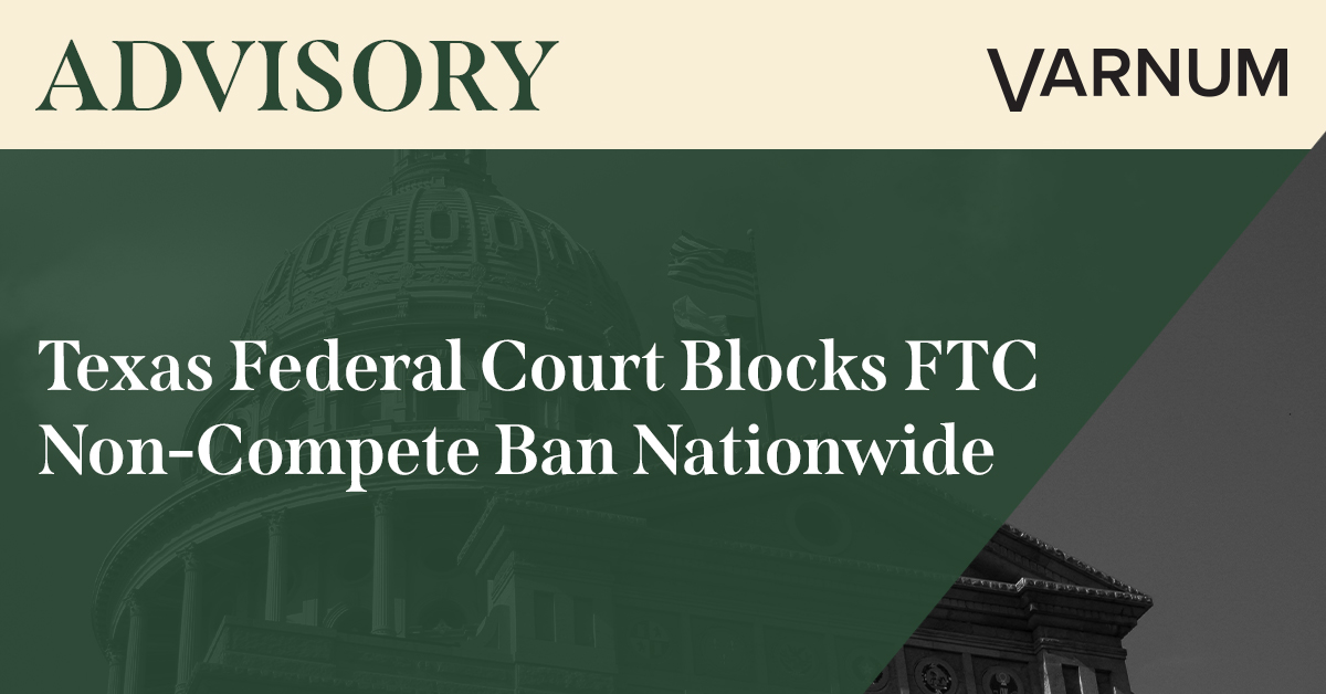 Texas Federal Court Blocks FTC Non-Compete Ban Nationwide