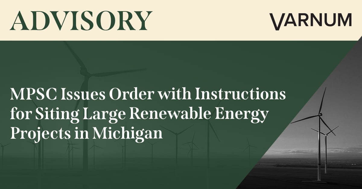 MPSC Issues Order with Instructions for Siting Large Renewable Energy Projects in Michigan