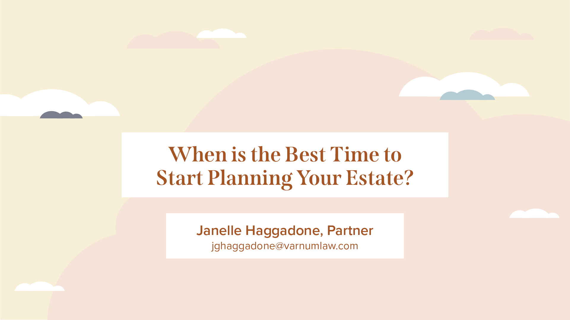 When is the Best Time to Start Planning Your Estate?