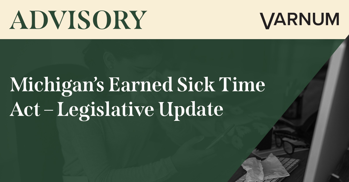 Michigan’s Earned Sick Time Act – Legislative Update