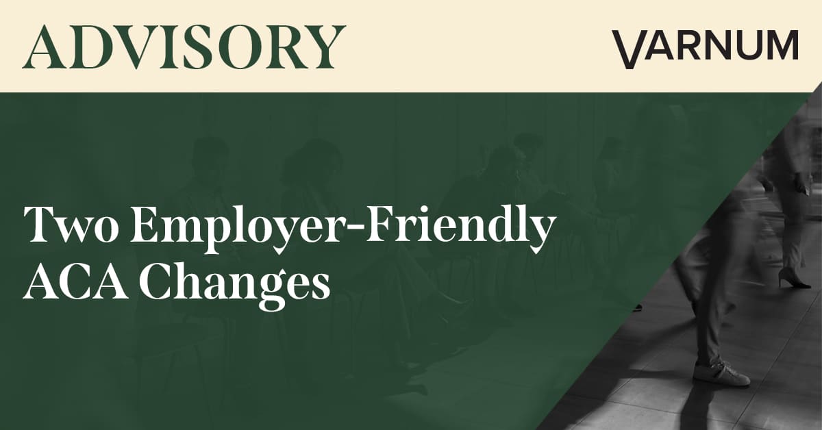 Two Employer-Friendly ACA Changes